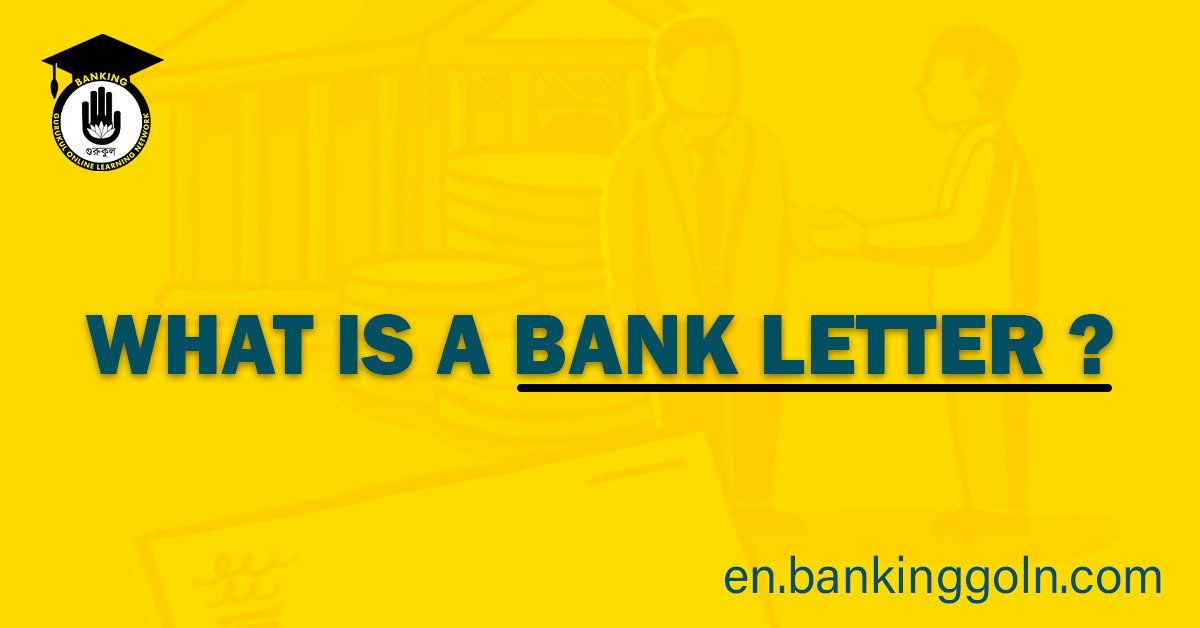 What is a bank letter Banking Gurukul, GOLN What is a bank letter ?
