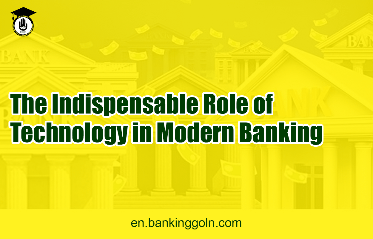 The Indispensable Role of Technology in Modern Banking