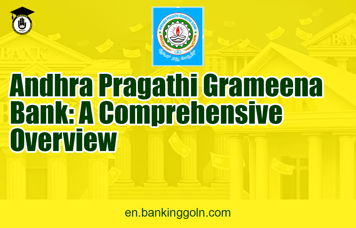 Andhra Pragathi Grameena Bank: A Comprehensive Overview