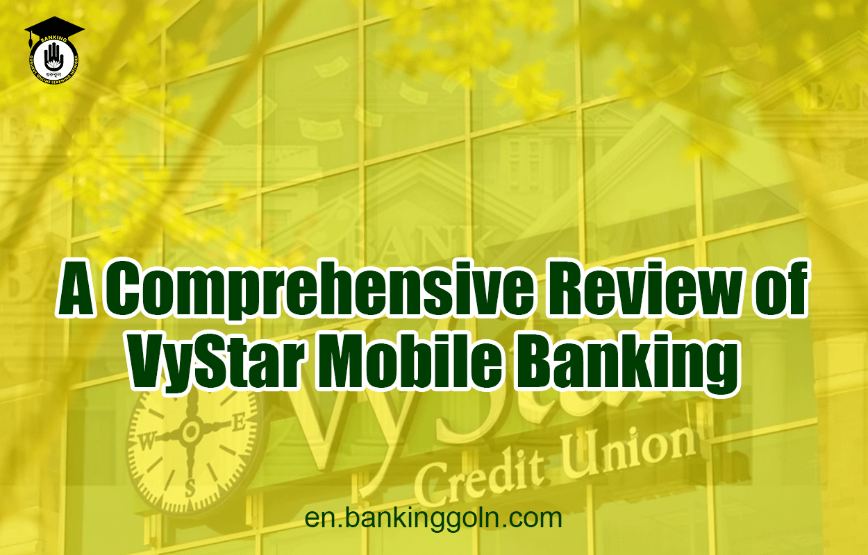 A Comprehensive Review of VyStar Mobile Banking