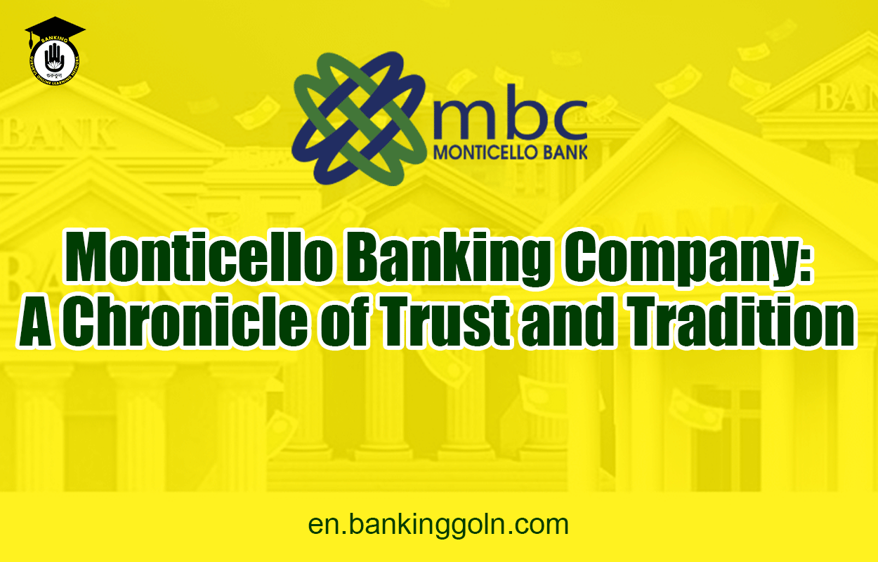 Monticello Banking Company: A Chronicle of Trust and Tradition