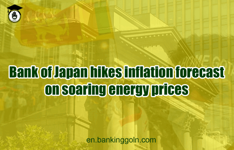 Bank of Japan hikes inflation forecast on soaring energy prices
