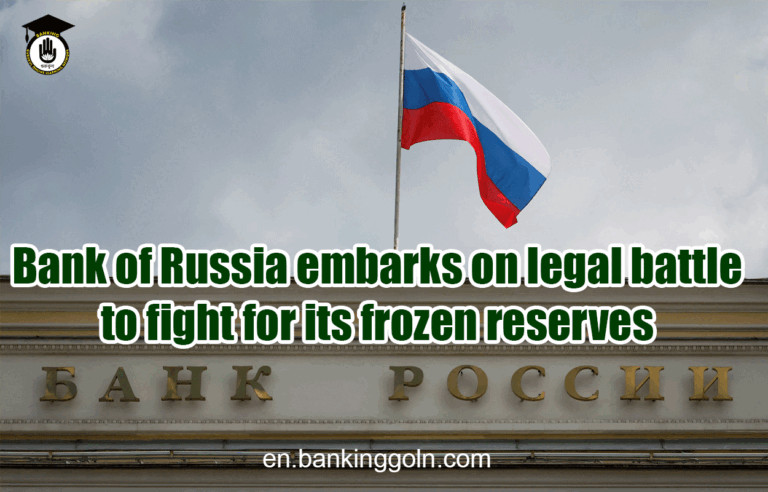 Bank of Russia embarks on legal battle to fight for its frozen reserves