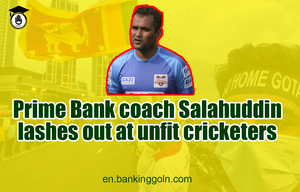 Prime Bank coach Salahuddin lashes out at unfit cricketers