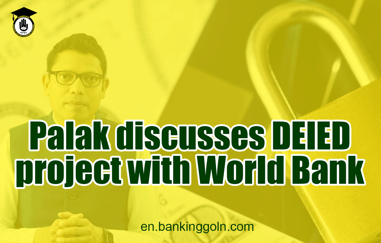 Palak discusses DEIED project with World Bank