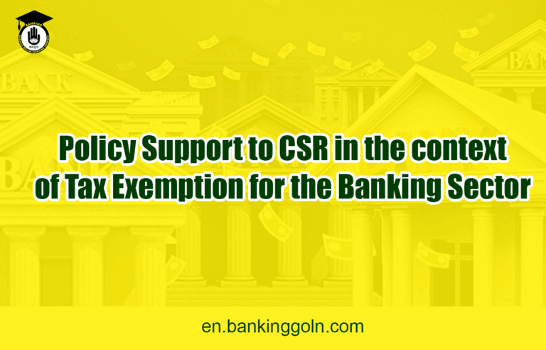 Policy Support to CSR in the context of Tax Exemption for the Banking Sector