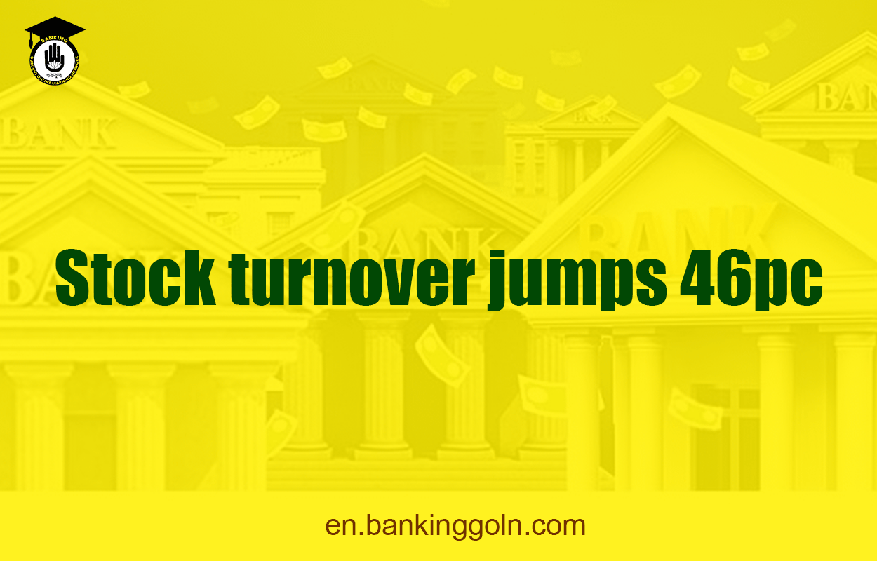 Stock turnover jumps 46pc 1 Stock turnover jumps 46pc