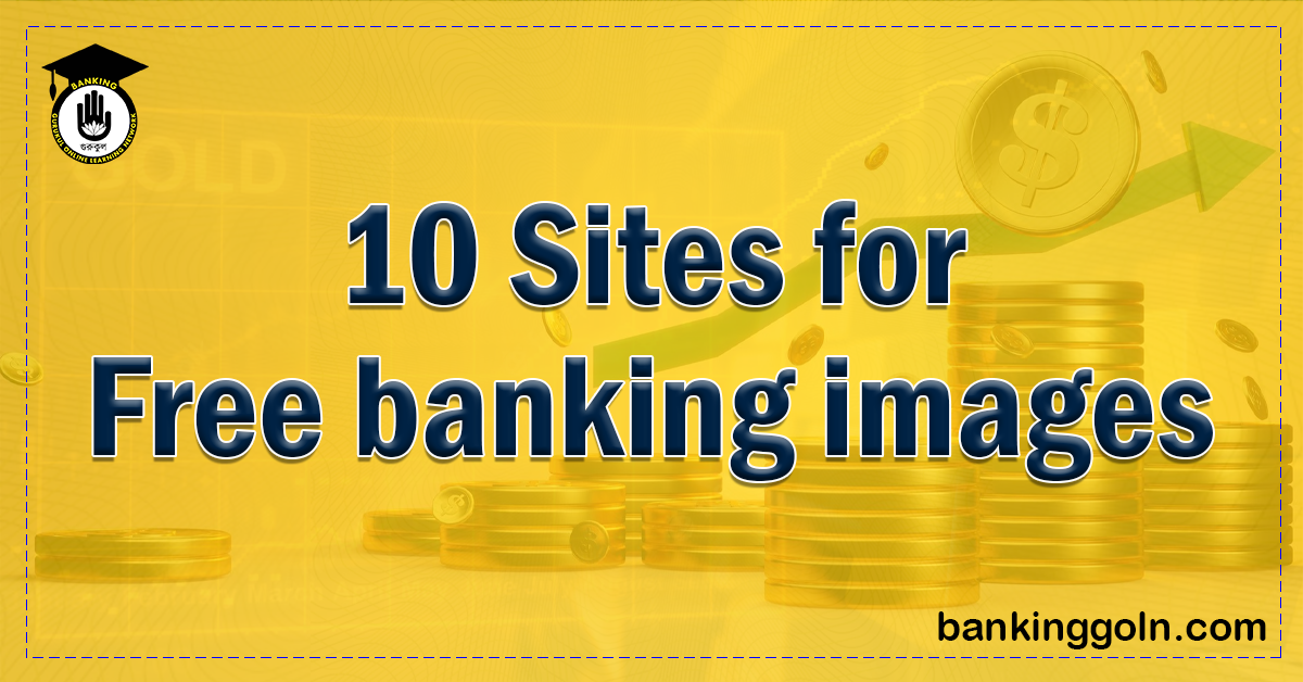 10 Sites for Free banking images Banking Gurukul, GOLN 10 Sites for Free banking images 
