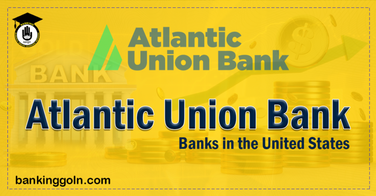 Atlantic Union Bank Banking Gurukul, GOLN Atlantic Union Bank | banks in the United States