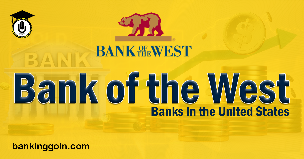 Bank of the West Banking Gurukul, GOLN Bank of the West | banks in the United States