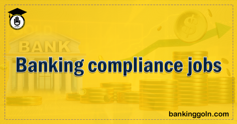 Banking compliance jobs Banking Gurukul, GOLN Banking Compliance Jobs