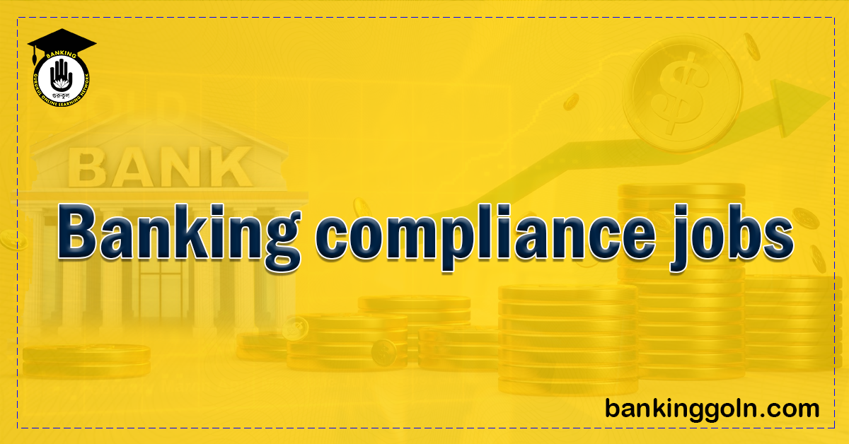 Banking compliance jobs Banking Gurukul, GOLN Banking Compliance Jobs
