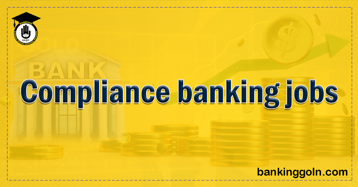 Compliance banking jobs Banking Gurukul, GOLN Compliance banking jobs
