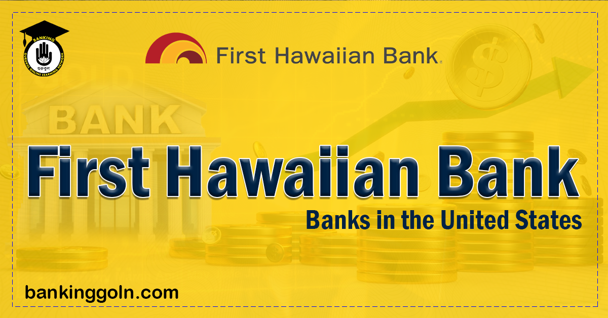 First Hawaiian Bank Banking Gurukul, GOLN First Hawaiian Bank | banks in the United States