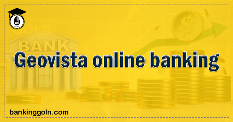 Geovista online banking Banking Gurukul, GOLN Geovista Online Banking