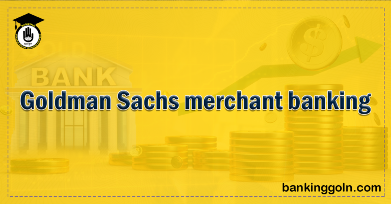 Goldman Sachs merchant banking Banking Gurukul, GOLN Goldman Sachs merchant banking