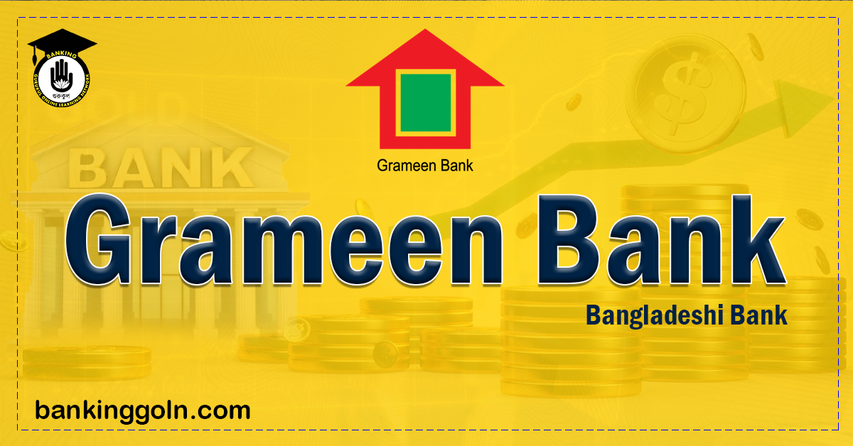 Grameen Bank Banking Gurukul, GOLN Grameen Bank | banks in bangladesh