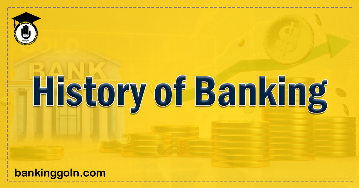 History of Banking Banking Gurukul, GOLN History of Banking