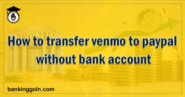 How to transfer venmo to paypal without bank account Banking Gurukul, GOLN How to transfer venmo to paypal without bank account?