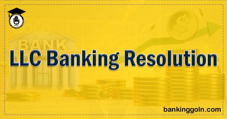 LLC Banking Resolution 1 Banking Gurukul, GOLN LLC Banking Resolution: A Complete Guide for Businesses