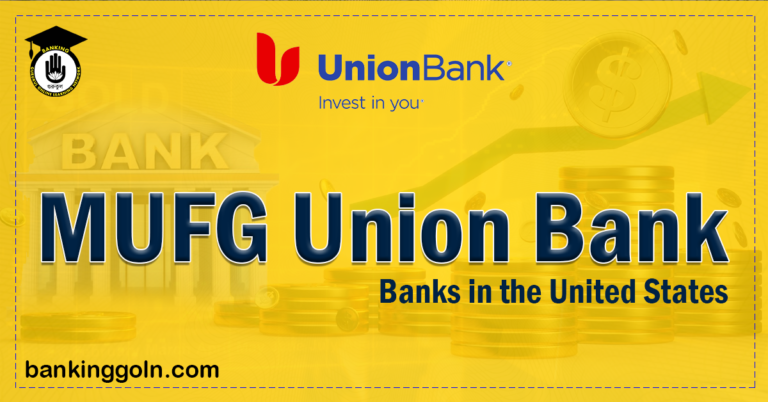 MUFG Union Bank Banks in the United States Banking Gurukul, GOLN MUFG Union Bank | Banks in the United States