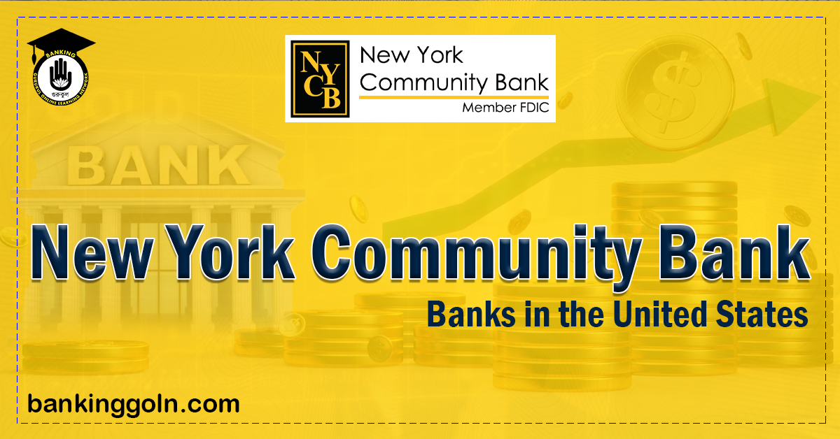 New York Community Bank | banks in the United States 1 New York Community Bank banks in the United States Banking Gurukul, GOLN New York Community Bank | banks in the United States