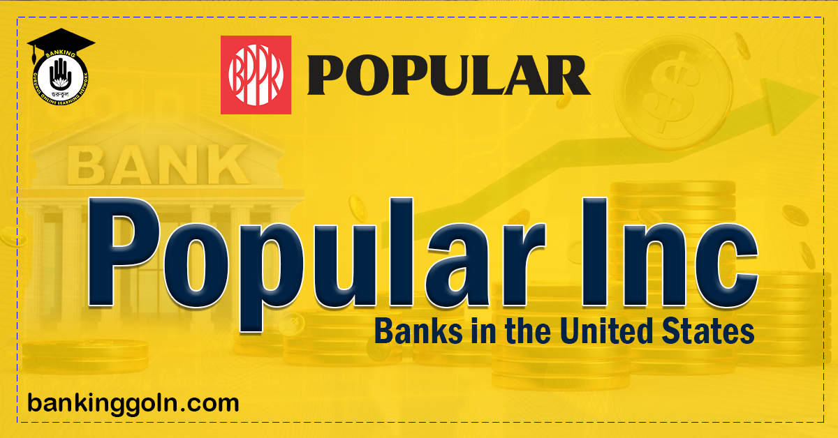 Popular Inc Banking Gurukul, GOLN Popular Inc | Banks in the United States