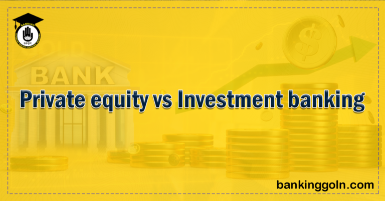 Private equity vs Investment banking Banking Gurukul, GOLN Private equity vs Investment banking
