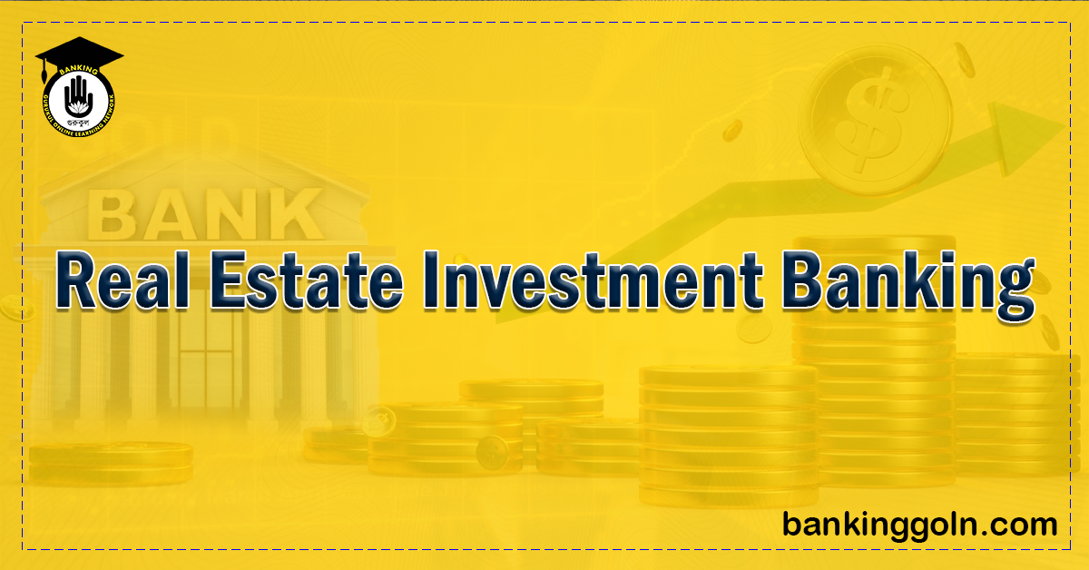 Real Estate Investment Banking Banking Gurukul, GOLN Real Estate Investment Banking