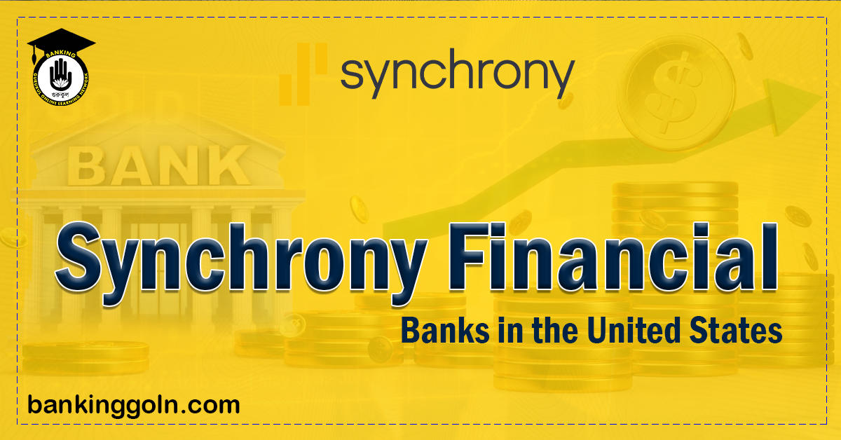 Synchrony Financial Banking Gurukul, GOLN Synchrony Financial – Banks in the United States