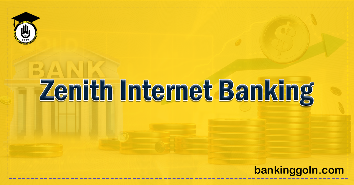 Zenith Internet Banking Banking Gurukul, GOLN Zenith Internet Banking