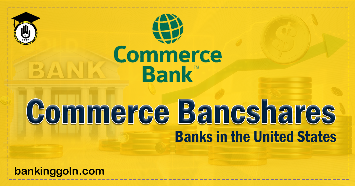 Commerce Bancshares | banks in the United States 1 commerce bancshares Banking Gurukul, GOLN Commerce Bancshares | banks in the United States