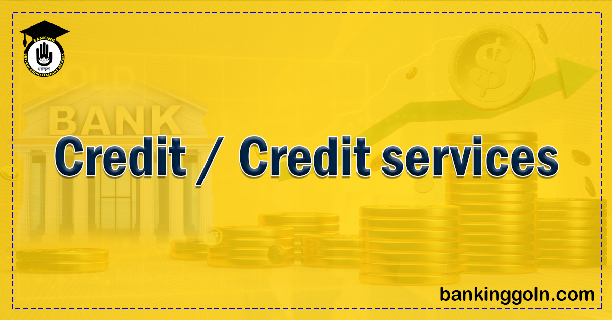 Credit / Credit services 1 credit services Banking Gurukul, GOLN Credit / Credit services