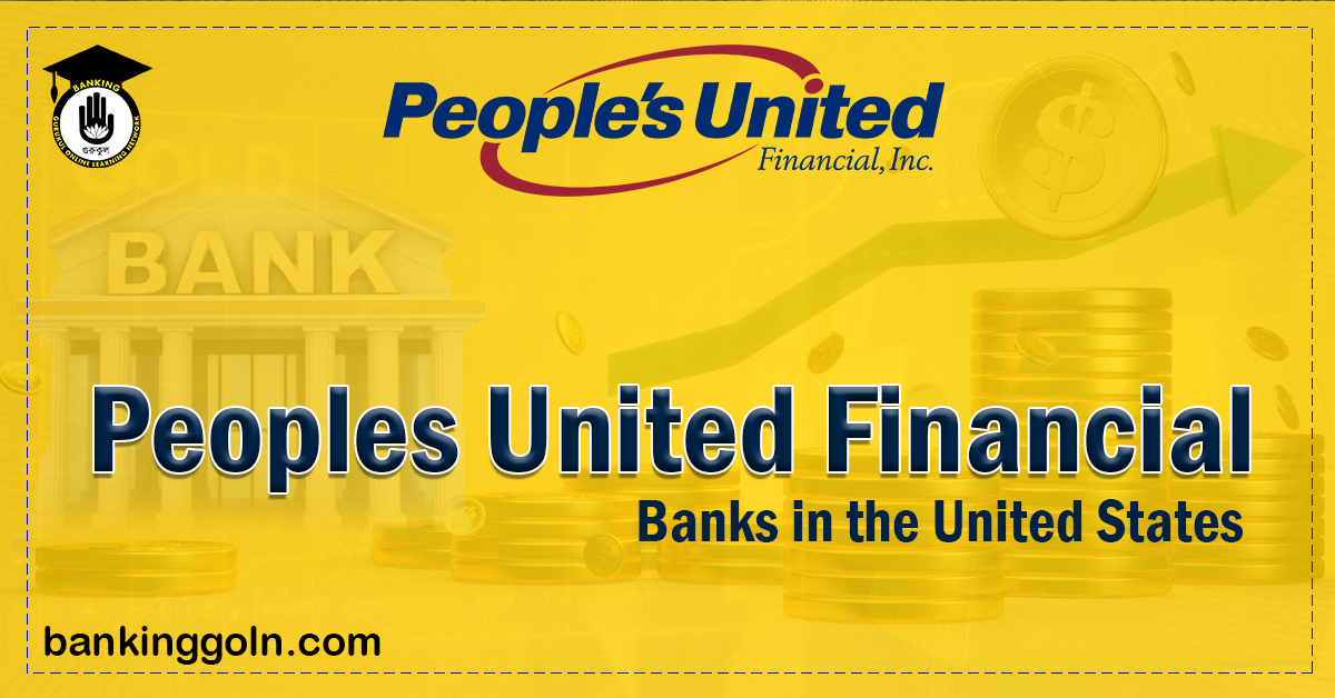 peoples united financial Banking Gurukul, GOLN Peoples United Financial | Banks in the United States