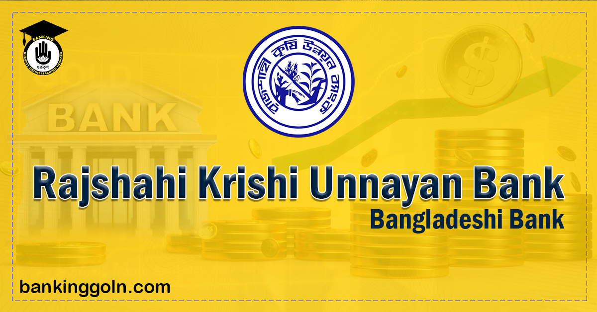rajshahi krishi unnayan bank Banking Gurukul, GOLN Rajshahi Krishi Unnayan Bank | banks in bangladesh | Specialized banks