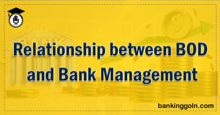 relationship between bod and bank management 1 Banking Gurukul, GOLN Relationship between BOD and Bank Management