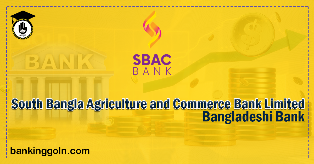 south bangla agriculture and commerce bank Banking Gurukul, GOLN South Bangla Agriculture and Commerce Bank Limited | banks in bangladesh