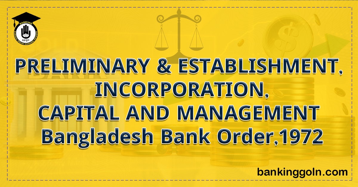 PRELIMINARY-ESTABLISHMENT-INCORPORATION-CAPITAL-AND-MANAGEMENT-।-Bangladesh-Bank-Order1972
