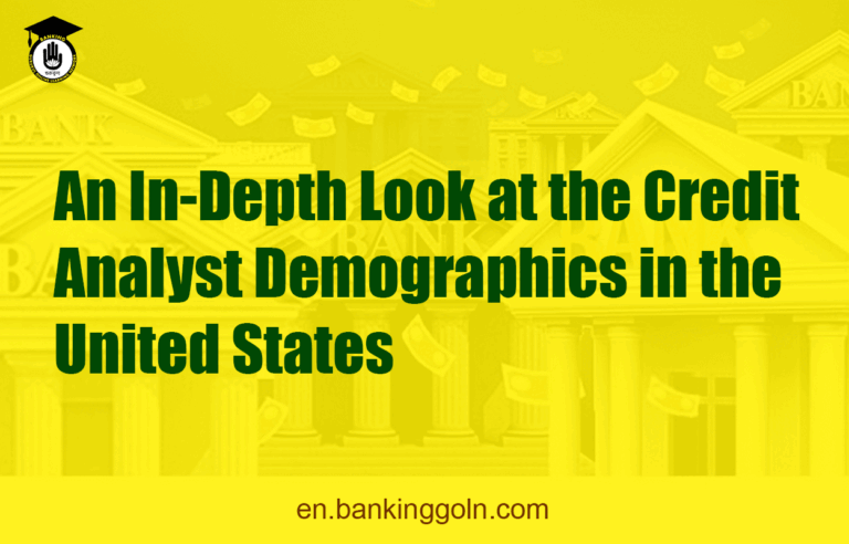 An In-Depth Look at the Credit Analyst Demographics in the United States