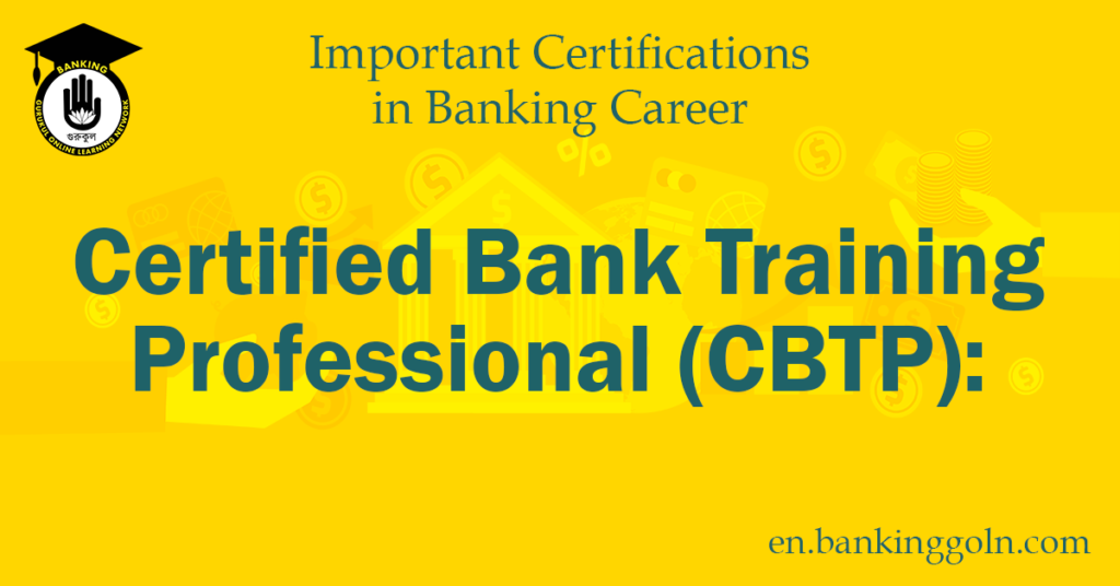 Certified Bank Training Professional (CBTP): A Gateway to a Flourishing ...