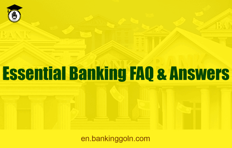 Essential Banking FAQ & Answers