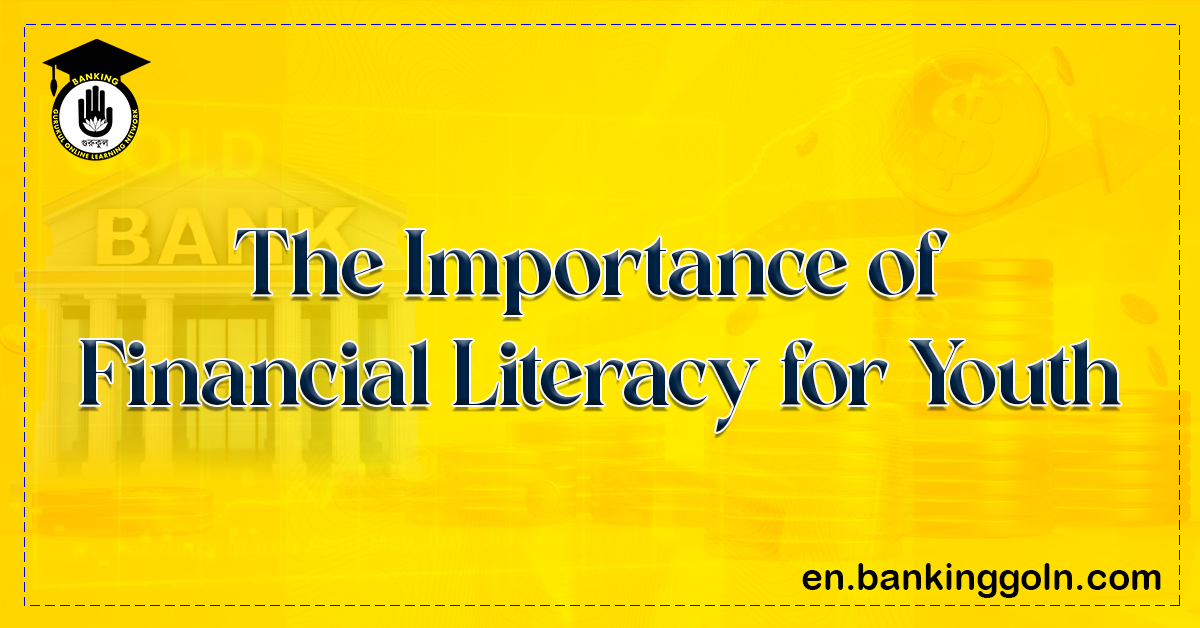 The Importance of Financial Literacy for Youth