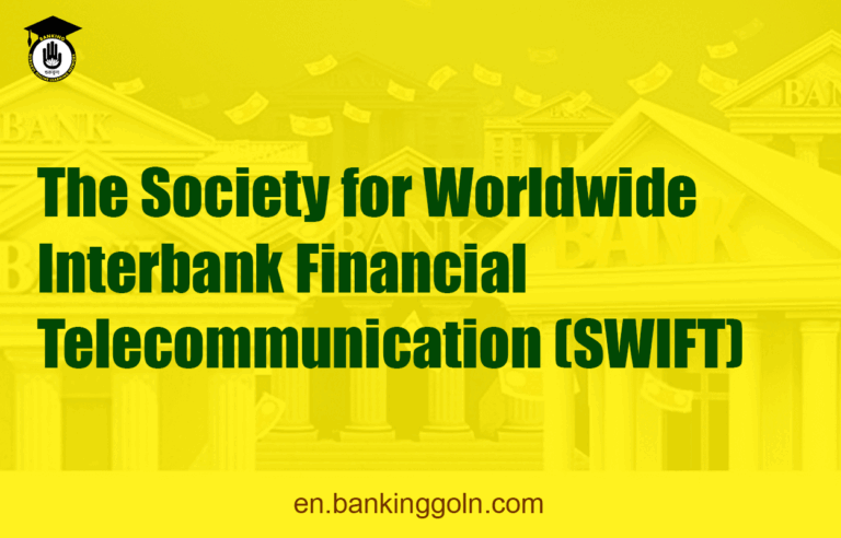 The Society for Worldwide Interbank Financial Telecommunication (SWIFT)