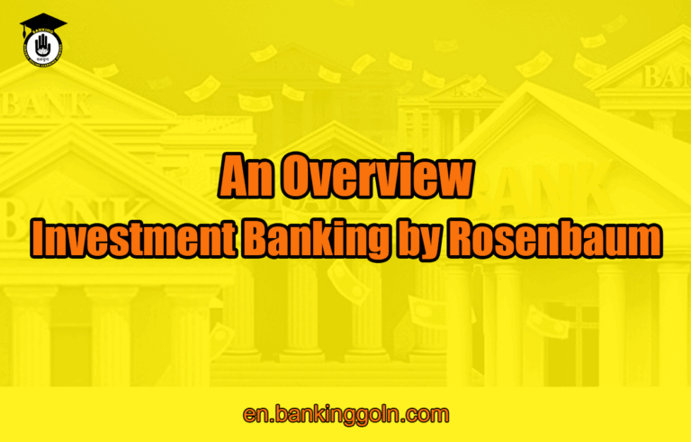 Investment Banking by Rosenbaum: An Overview