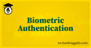 Biometric Authentication: The Future of Banking - Emerging Technologies