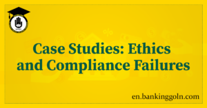 Case Studies Ethics and Compliance Failures