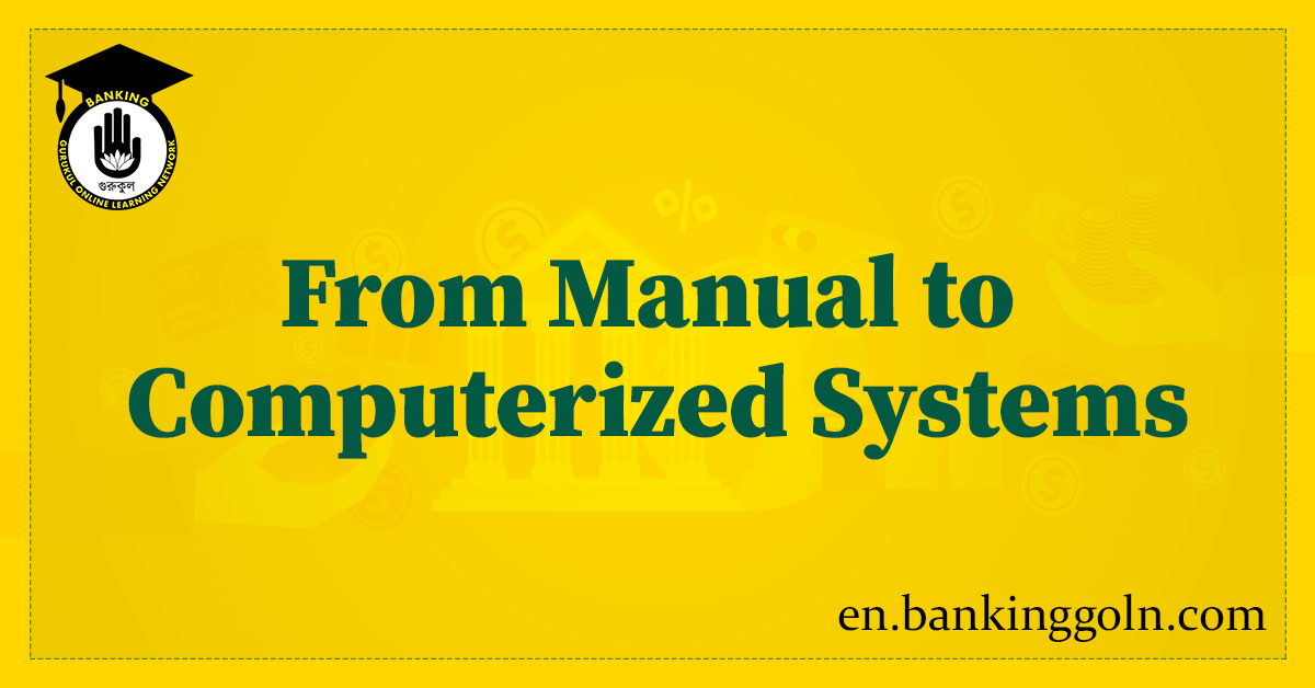 From Manual to Computerized Systems