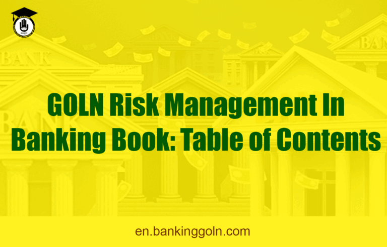 GOLN Risk Management In Banking Book: Table of Contents