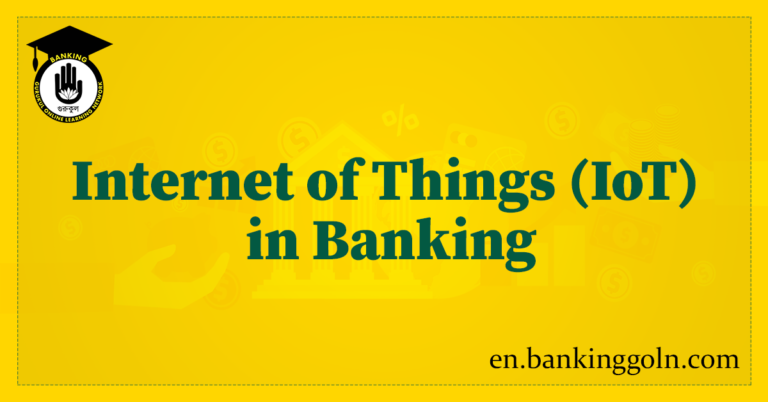 Internet of Things (IoT) in Banking