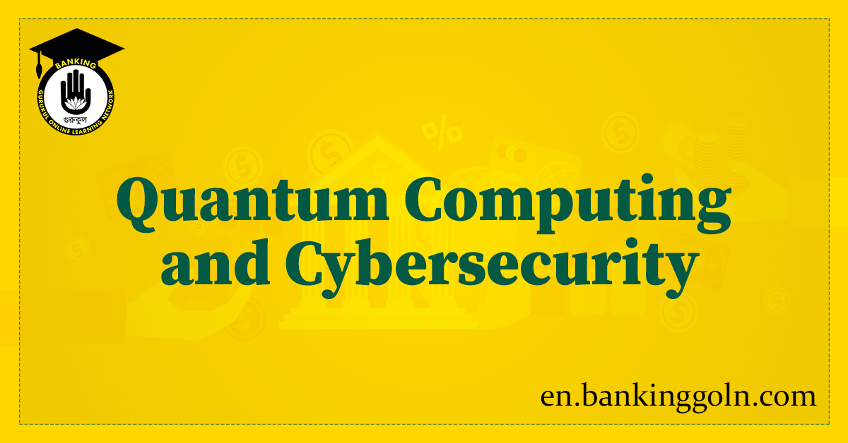 Quantum Computing and Cybersecurity